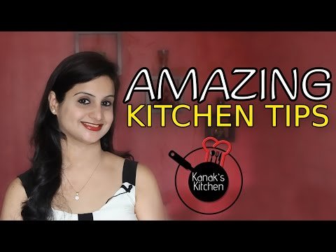 Useful Kitchen Tips & Tricks | Cooking Essentials | Kanak’s Kitchen
